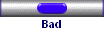 Bad