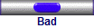 Bad