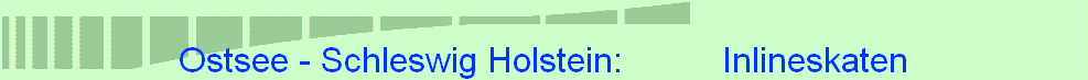 Ostsee : Aktivitten                  Inline-Skaten